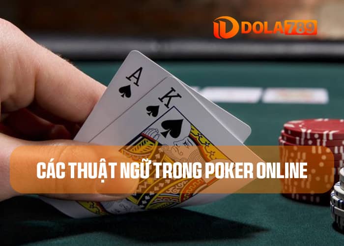 Các thuật ngữ trong Poker Online